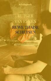 Ruwe Thaise Schetsen - Rutger van Eijken (ISBN 9789464057515)