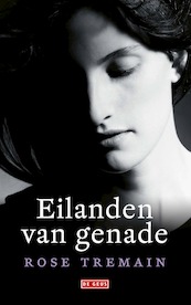 Eilanden van genade - Rose Tremain (ISBN 9789044543155)