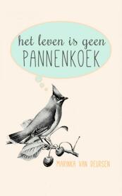 Het leven is geen pannenkoek - Marinka van Deursen (ISBN 9789402132267)