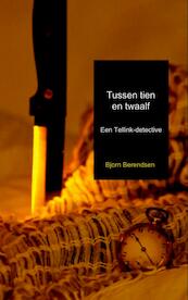 Tussen tien en twaalf - Bjorn Berendsen (ISBN 9789402126761)