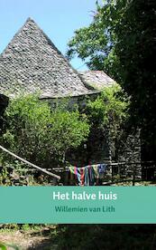 Het halve huis - Willemien van Lith (ISBN 9789402126990)