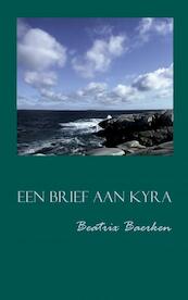 Een brief aan Kyra - Beatrix Baerken (ISBN 9789464050332)