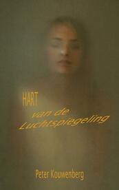 Hart van de Luchtspiegeling - Peter Kouwenberg (ISBN 9789464058611)
