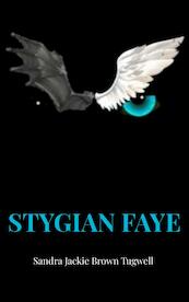 Stygian Faye - Sandra Jackie Brown Tugwell (ISBN 9789402114317)