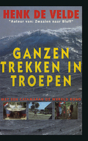 Ganzen trekken in troepen - Henk de Velde (ISBN 9789038927787)