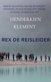 REX DE REISLEIDER - Henderkien Klement (ISBN 9789464050073)