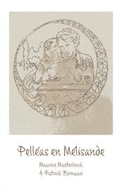 Pelléas en Mélisande - Maurice Maeterlinck & Patrick Bernauw (ISBN 9789403605234)