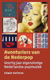 Avonturiers van de Nederpop - Edwin Hofman (ISBN 9789493170285)