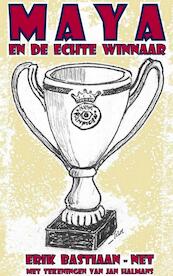 MAYA en de echte winnaar - Erik Bastiaan-Net (ISBN 9789403609133)