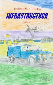 Infrastructuur - Cazimir Maximillian (ISBN 9789464186635)