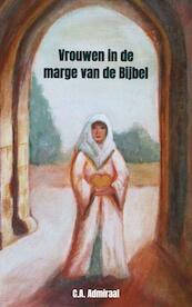 Vrouwen in de marge van de Bijbel - C.A. Admiraal (ISBN 9789403617473)