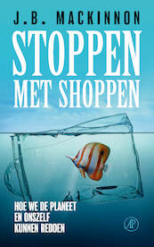 Stoppen met shoppen - J.B. MacKinnon (ISBN 9789029544191)