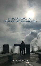 Uit de schaduw van depressie met mindfulness - Inge Teunissen (ISBN 9789403622415)