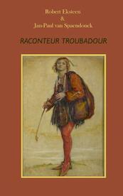 Raconteur, troubadour - Robert Eksteen (ISBN 9789403626048)