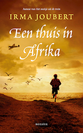 Een thuis in Afrika - Irma Joubert (ISBN 9789023960669)