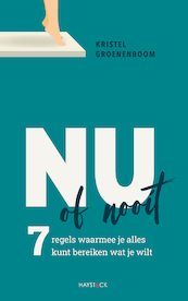Nu of nooit - Kristel Groenenboom (ISBN 9789461264572)