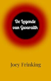 De Legende van Gwaraith - Joey Frinking (ISBN 9789464359626)