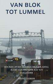 Van Blok tot Lummel - Arend Zeebeer (ISBN 9789464357462)