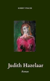 Judith Hazelaar - Robert Stracer (ISBN 9789464488845)