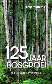 125 jaar bosgroei - Thijs Willems (ISBN 9783991310631)
