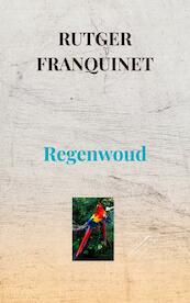 Regenwoud - Rutger Franquinet (ISBN 9789403678238)