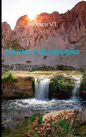 Un valle de ensueño - Mónica V.T. (ISBN 9789403620626)