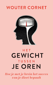 Het gewicht tussen je oren - Wouter Cornet (ISBN 9789493272392)