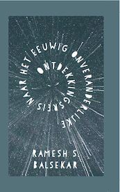 Ontdekkingsreis naar het eeuwig onveranderlijke - Ramesh Balsekar (ISBN 9789493301399)