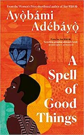 A Spell of Good Things - Ayobami Adebayo (ISBN 9781838856052)