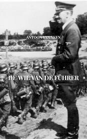De wil van de Führer - Antoon van Aken (ISBN 9789464658125)
