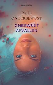 Onbewust Afvallen - Paul Onderbewust (ISBN 9789464802207)