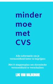 Minder moe met CVS - Luc Van Balberghe (ISBN 9789403697406)