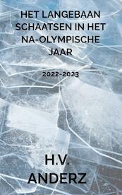 Het Langebaan Schaatsen in het Na-Olympische Jaar - H.V. Anderz (ISBN 9789464805307)