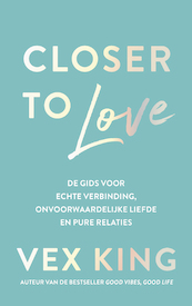 Closer to Love - Vex King (ISBN 9789043928434)