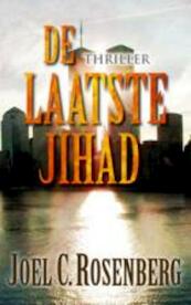De Laatste Jihad - Joel C. Rosenberg (ISBN 9789023993667)