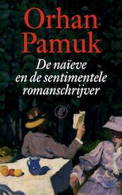 De naïeve en de sentimentele romanschrijver - Orhan Pamuk (ISBN 9789029576024)