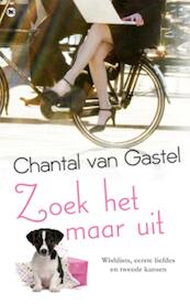 Zoek het maar uit - Chantal van Gastel (ISBN 9789044330687)