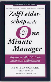 Zelfleiderschap en de One-Minute Manager - Ken Blanchard, Susan Fowler, Laurence Hawkins (ISBN 9789047002819)