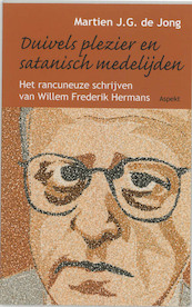 Duivels plezier en satanisch medelijden - M.G.J. de Jong (ISBN 9789059111233)