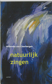 Natuurlijk zingen - Willemke van Claerbergen (ISBN 9789059113114)