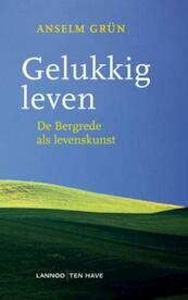 Gelukkig leven - Anselm Grün (ISBN 9789059951716)