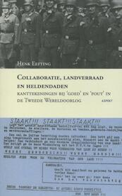 Collaboratie, landverraad en heldendaden - H. Eefting (ISBN 9789461530455)
