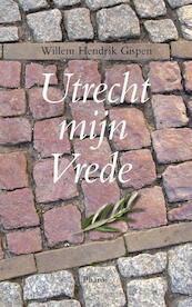 Utrecht mijn vrede - Willem Hendrik Gispen (ISBN 9789079399352)