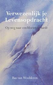 Verwezenlijk je levensopdracht - B. van Woelderen (ISBN 9789089540522)