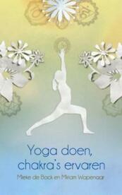 Yoga doen, chakra's ervaren - Mieke de Bock, Miriam Wapenaar (ISBN 9789045311845)