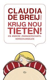 Krijg nou tieten - Claudia de Breij (ISBN 9789046807637)