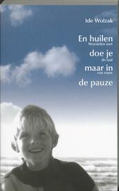 En huilen doe je maar in de pauze - Ide Wolzak (ISBN 9789025971120)