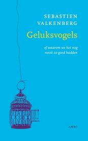 Geluksvogels - Sebastien Valkenberg (ISBN 9789026323560)