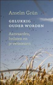 Gelukkig ouder worden - Anselm Grün (ISBN 9789059951914)