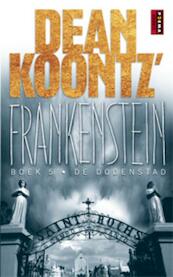 Frankenstein 5 De dodenstad - Dean R. Koontz (ISBN 9789021012834)
